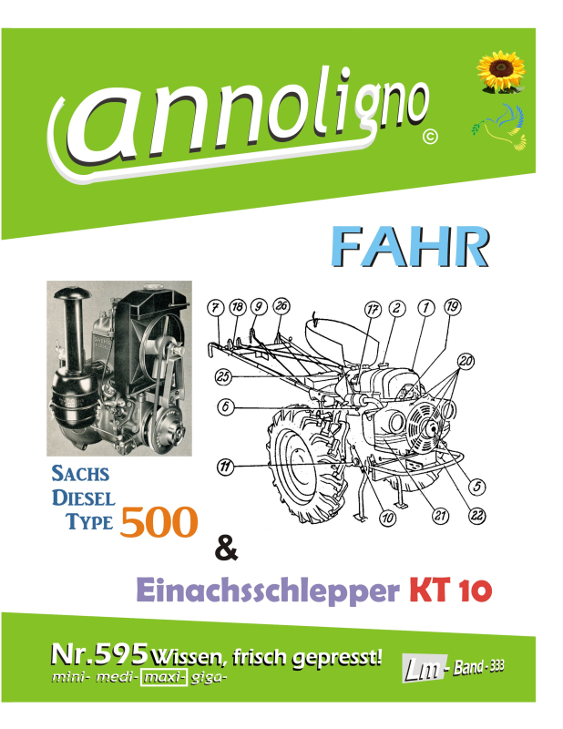 FAHR Einachs- Schlepper Typ KT 10 & SACHS Motor Typ 500 Bedienungsanleitung & Bild- Ersatzteilliste & Explosionszeichnungen - annoligno 595